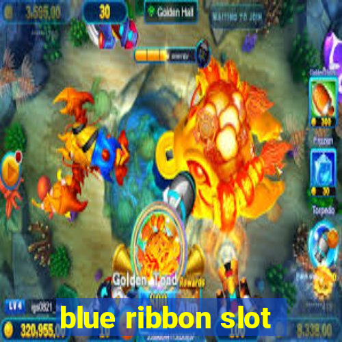 blue ribbon slot