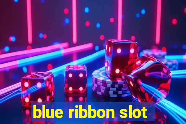 blue ribbon slot