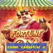 como cadastrar o jogo do tigrinho