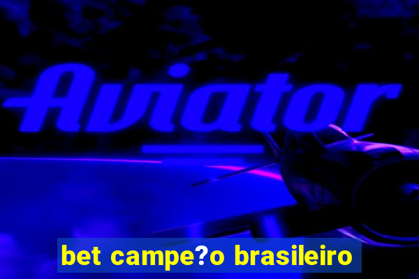 bet campe?o brasileiro