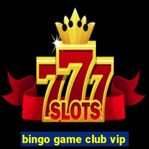 bingo game club vip