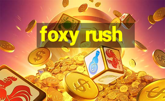 foxy rush