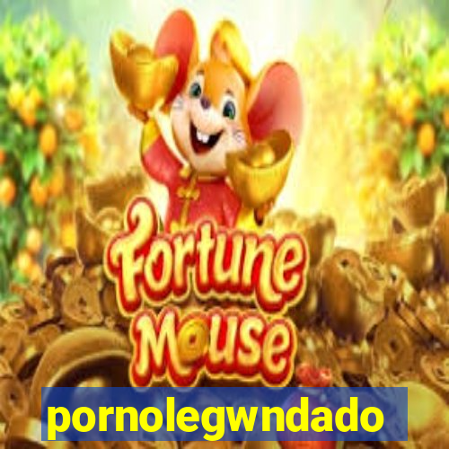 pornolegwndado