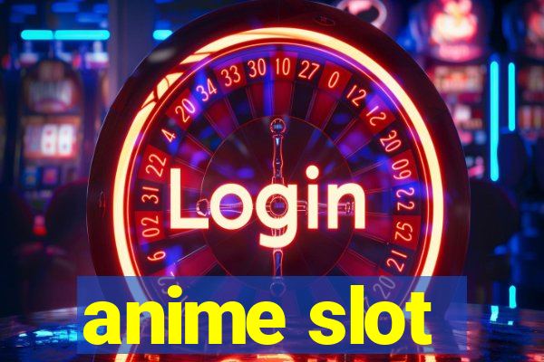 anime slot