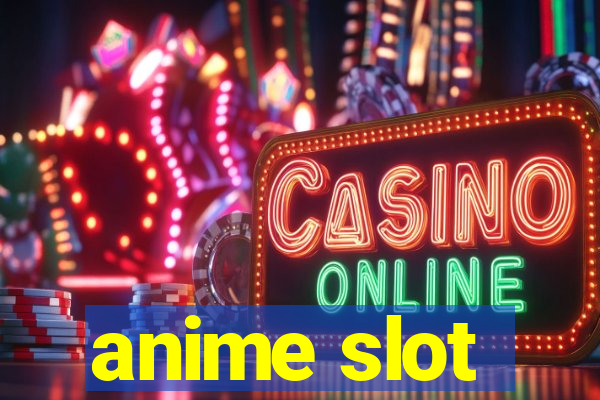 anime slot