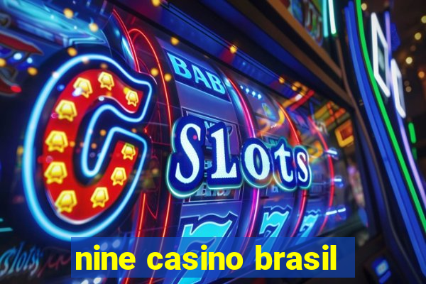 nine casino brasil