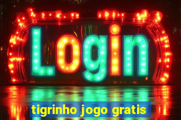 tigrinho jogo gratis