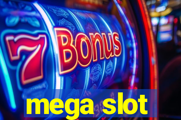 mega slot