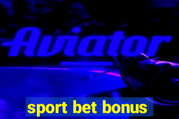 sport bet bonus