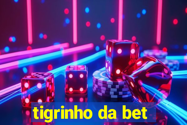 tigrinho da bet