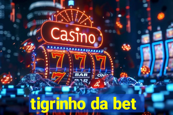 tigrinho da bet