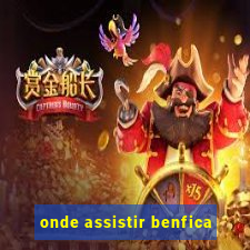 onde assistir benfica