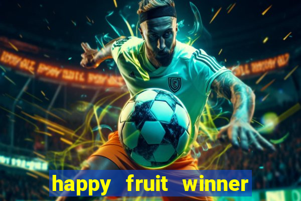 happy fruit winner ganha dinheiro