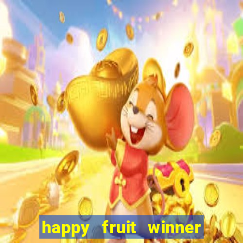 happy fruit winner ganha dinheiro