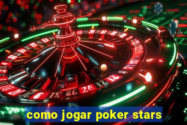 como jogar poker stars