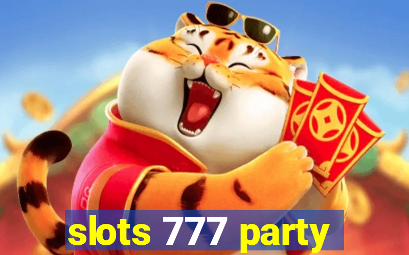 slots 777 party