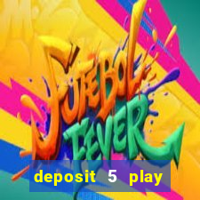 deposit 5 play with 40 casino