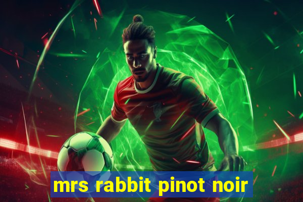 mrs rabbit pinot noir