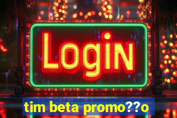 tim beta promo??o