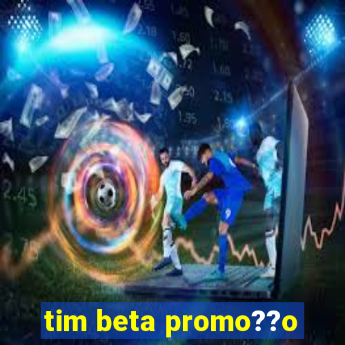 tim beta promo??o