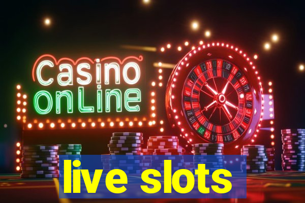 live slots