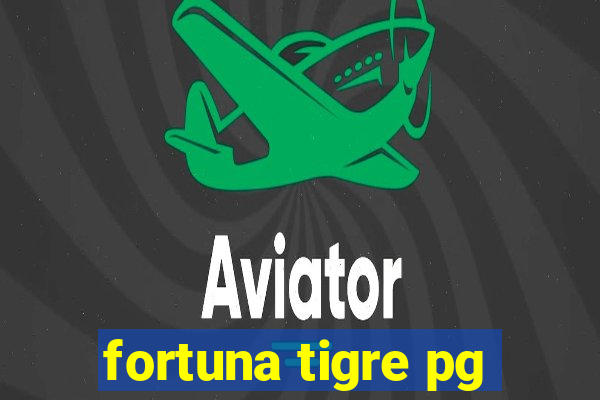 fortuna tigre pg