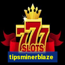 tipsminerblaze