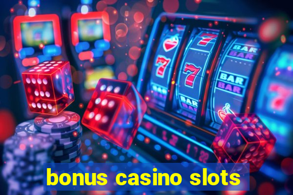 bonus casino slots