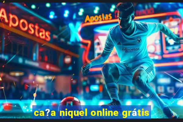 ca?a niquel online grátis