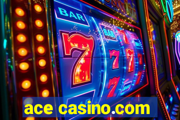 ace casino.com