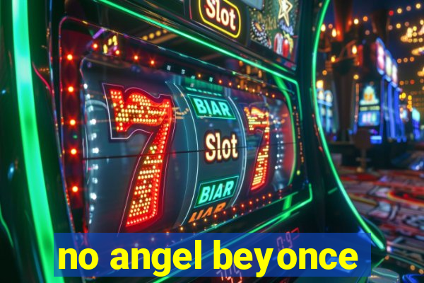 no angel beyonce