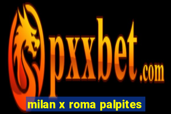 milan x roma palpites