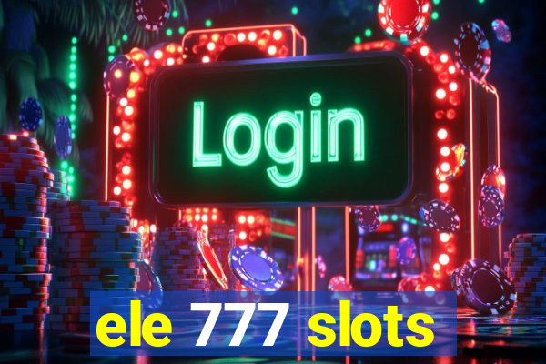 ele 777 slots