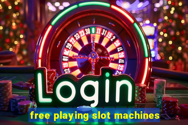 free playing slot machines