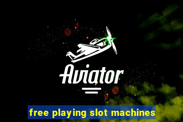 free playing slot machines