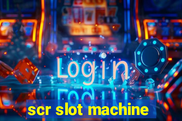 scr slot machine