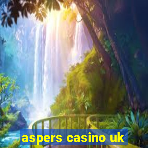 aspers casino uk