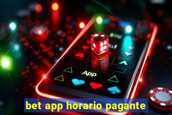 bet app horario pagante