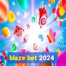 blaze bet 2024