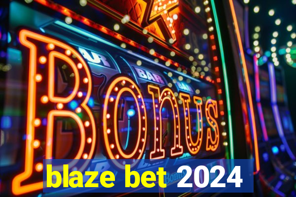 blaze bet 2024