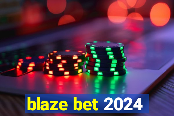 blaze bet 2024