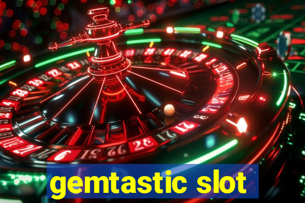 gemtastic slot