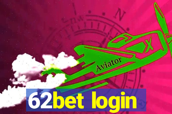 62bet login