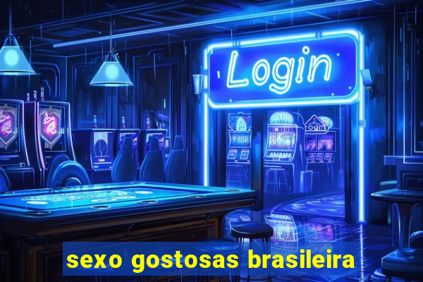 sexo gostosas brasileira