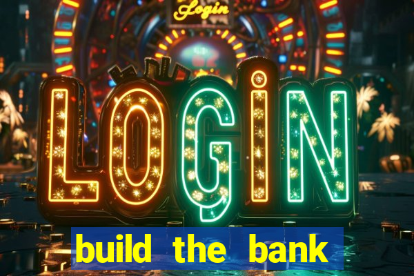 build the bank slot free play