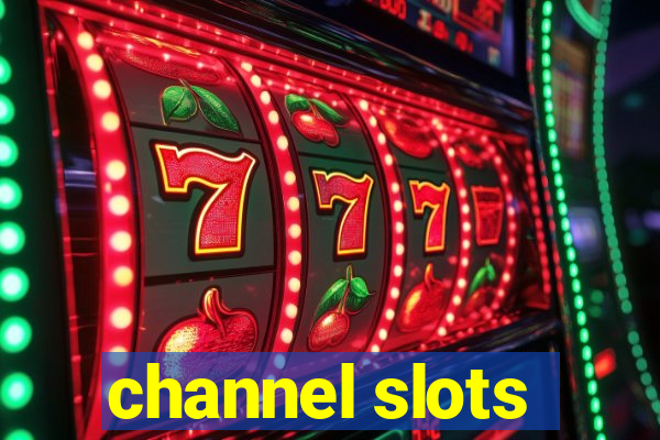 channel slots