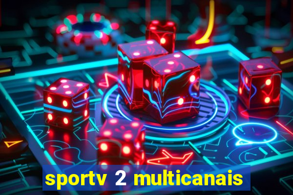 sportv 2 multicanais