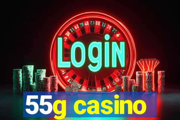 55g casino