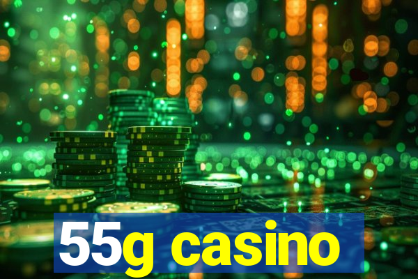 55g casino