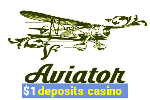 $1 deposits casino